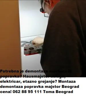 Montaza demontaza popravka majstor Beograd cena